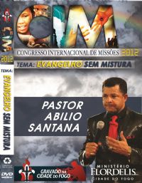 C.I.M - Congresso Internacional de Missões 2012- Pastor Abílio Santana